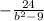 -\frac{24}{b^{2}-9 }