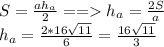 S=\frac{ah_a}{2} == h_a=\frac{2S}{a} \\h_a=\frac{2*16\sqrt{11}}{6} =\frac{16\sqrt{11} }{3}