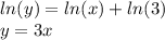 ln(y) = ln(x) + ln(3) \\ y = 3x