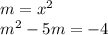 m=x^2 \\ m^2-5m=-4