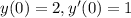 y(0) = 2,y'(0) = 1