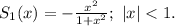 S_1(x)=-\frac{x^2}{1+x^2};\ |x|