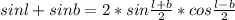 sinl+sinb=2 *sin\frac{l+b}{2} *cos\frac{l-b}{2}