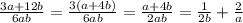 \frac{3a+12b}{6ab} =\frac{3(a+4b)}{6ab} = \frac{a+4b}{2ab} = \frac{1}{2b} + \frac{2}{a}