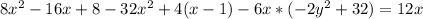 8x^2-16x+8-32x^2+4(x-1) -6x*(-2y^2+32)= 12x