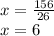 x=\frac{156}{26}\\x=6