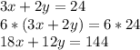 3x+2y=24\\6*(3x+2y)=6*24\\18x+12y=144\\