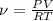 \nu = \frac{PV}{RT}