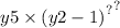 y {5 \times (y {2 - 1)}^{?} }^{?}