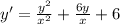 y '= \frac{ {y}^{2} }{ {x}^{2} } + \frac{6y}{x} + 6 \\