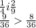 \frac{1}{4} i \frac{2}{9} \\ \frac{9}{36} \frac{8}{36}