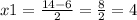 x1 = \frac{14 - 6}{2} = \frac{8}{2} = 4