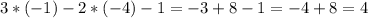 3*(-1)-2*(-4)-1=-3+8-1=-4+8=4