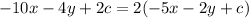 - 10x - 4y + 2c = 2( - 5x - 2y + c)