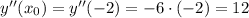 y''(x_0)=y''(-2)=-6\cdot(-2)=12