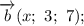 \overrightarrow {b}(x; \ 3; \ 7);