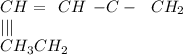 {CH}&= \: \: {CH} \: \: { - }&C & - \: \: \: CH_2\\ |&& || & \\ CH_3&&CH_2