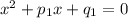 x^2+p_1x+q_1=0