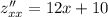 z''_{xx} = 12x + 10