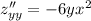 z''_{yy} = - 6y {x}^{2}