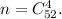 n=C_{52}^4.