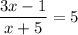 \displaystyle\frac{3x - 1}{x + 5} = 5