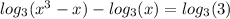 log_{3}( {x}^{3} - x) - log_{3}(x) = log_{3}(3)