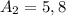 A_{2}=5,8