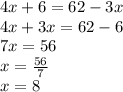 4x + 6 = 62 - 3x \\ 4x + 3x = 62 - 6 \\ 7x = 56 \\ x = \frac{56}{7} \\ x = 8