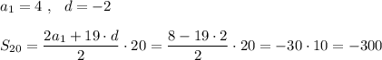 a_1=4\ ,\ \ d=-2\\\\S_{20}=\dfrac{2a_1+19\cdot d}{2}\cdot 20=\dfrac{8-19\cdot 2}{2} \cdot 20=-30\cdot 10=-300