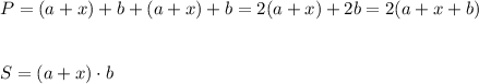 P=(a+x)+b+(a+x)+b=2(a+x)+2b=2(a+x+b)\\\\\\S=(a+x)\cdot b