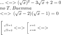 ... < = ( {\sqrt{x}})^{2} - 3 \sqrt{x} + 2 = 0 \: \\ no \; T. \; Buemma \\ < = \: ( \sqrt{x} - 2)( \sqrt{x} - 1) = 0 \\ \ \\\Bigg[ \Large \: _{_{ \sqrt{x} = 2}}^{ ^{ \sqrt{x} = 1}} < = \bigg[ \: \Large _{_{{x} = 4}} ^{ ^{ {x} = 1}} < =