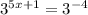 3^{5x+1} = 3^{-4}