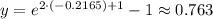 y = e^{2\cdot (-0.2165)+1}-1 \approx 0.763