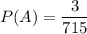 P(A)=\dfrac{3}{715}