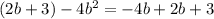 (2b + 3) - 4b {}^{2} = - 4b + 2b + 3