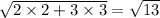 \sqrt{2 \times 2 + 3 \times 3} = \sqrt{13}