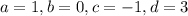 a=1,b=0,c=-1,d=3