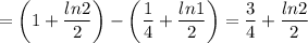 =\left(1+\dfrac{ln2}{2}\right)-\left(\dfrac{1}{4}+\dfrac{ln1}{2}\right)=\dfrac{3}{4}+\dfrac{ln2}{2}