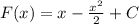 F(x)=x-\frac{x^{2} }{2} +C