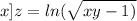 x]z = ln( \sqrt{xy - 1)}