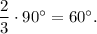 \dfrac{2}{3} \cdot 90^{\circ}=60^{\circ}.