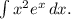 \int\limits {x^2e^x} \, dx.