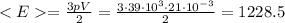 = \frac{3pV}{2}=\frac{3 \cdot 39 \cdot10^3 \cdot 21 \cdot 10^{-3}}{2} = 1228.5