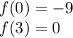 f(0) = -9\\f(3) = 0