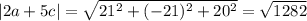 |2a+5c|=\sqrt{21^{2}+(-21)^{2}+20^{2} } =\sqrt{1282}