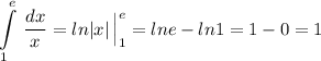 \displaystyle \int\limits^{e}_1\, \frac{dx}{x}=ln|x|\, \Big|_1^{e}=lne-ln1=1-0=1