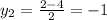 y_2=\frac{2-4}{2} =-1