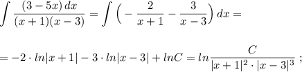 \displaystyle \int \frac{(3-5x)\, dx}{(x+1)(x-3)}=\int \Big(-\frac{2}{x+1}-\frac{3}{x-3}\Big)\, dx=\\\\\\=-2\cdot ln|x+1|-3\cdot ln|x-3|+lnC=ln\frac{C}{|x+1|^2\cdot |x-3|^3}\ ;