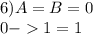 6) A=B=0\\0-1=1